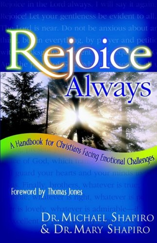 Rejoice Always: A Handbook for Christians Facing Emotional Challenges Religion & Esotericism