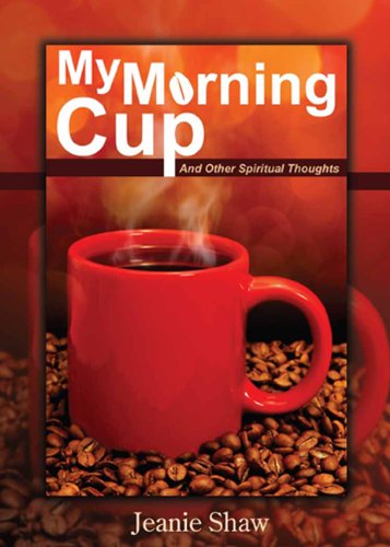 My Morning Cup: And Other Spiritual Thoughts (Wisdom for Life) Inspiring women