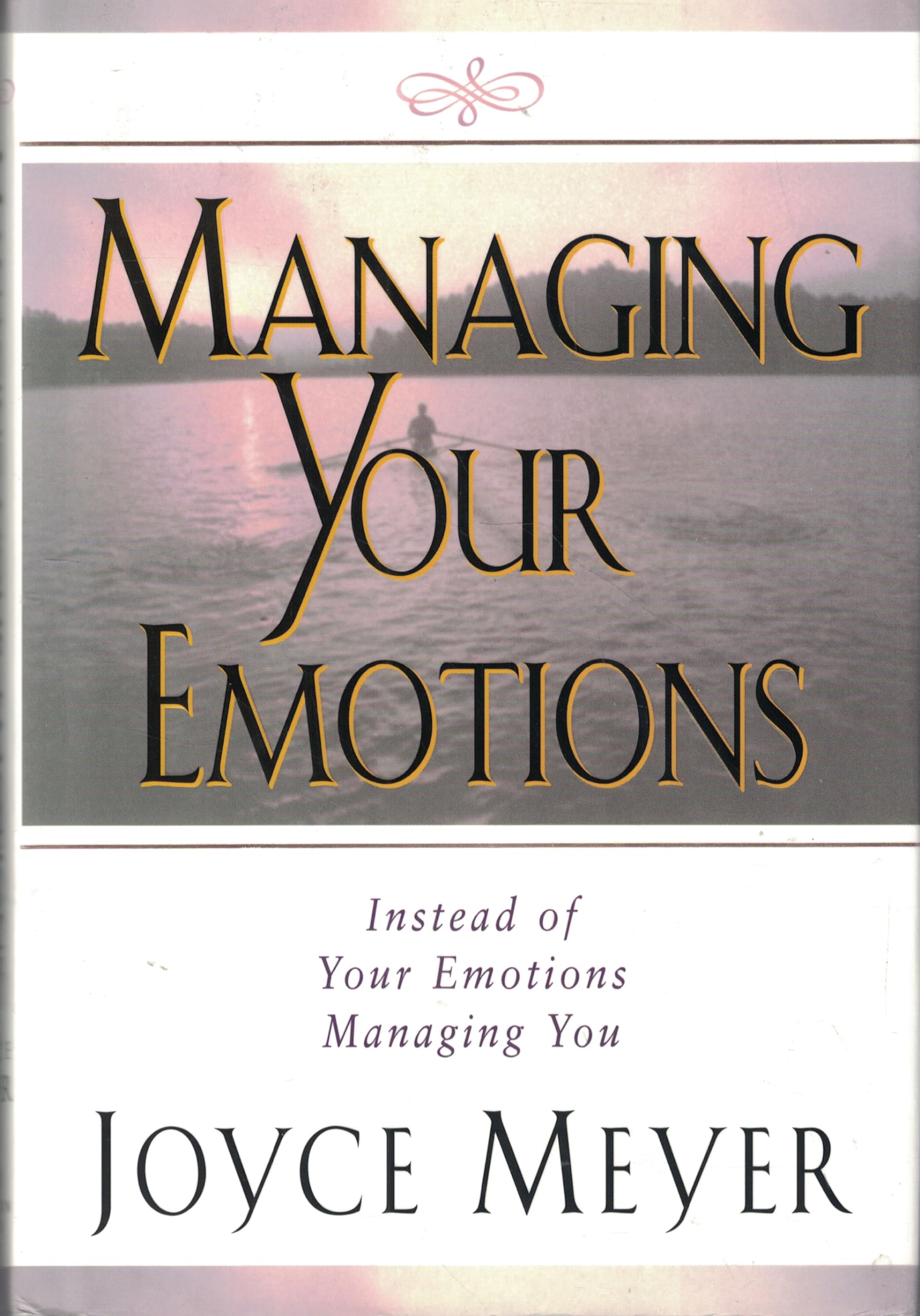 Managing Your Emotions: Instead of Your Emotions Managing You Medicine