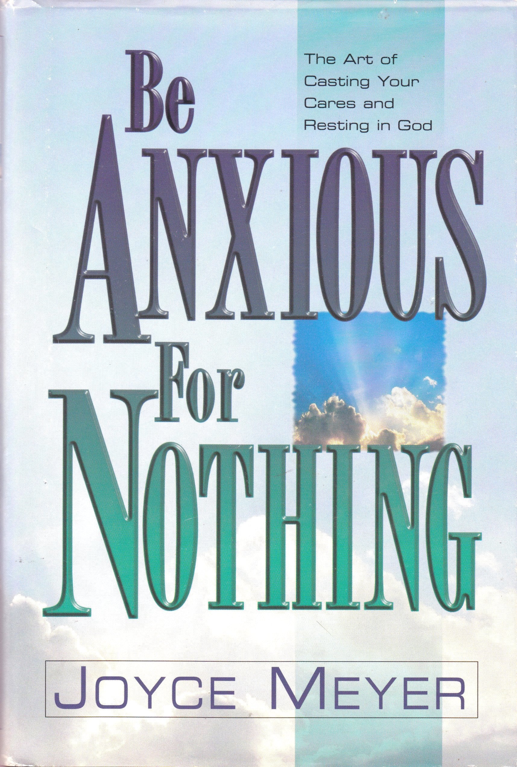 Be Anxious for Nothing: The Art of Casting Your Cares and Resting in God Religion & Esotericism
