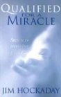 Qualified for a Miracle: Secrets to Receiving from God Religion & Esotericism
