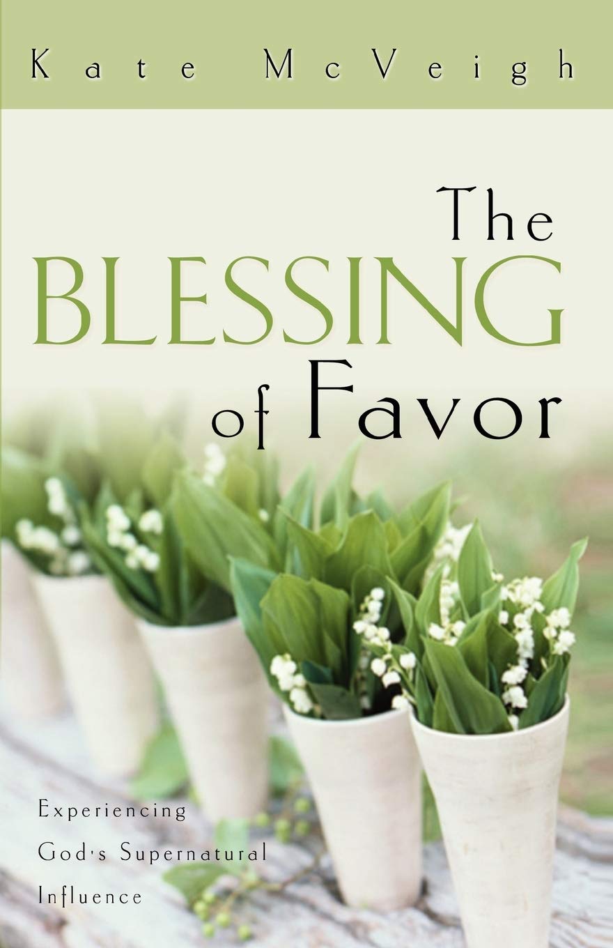Blessing of Favor: Experiencing God's Supernatural Influence Social Sciences