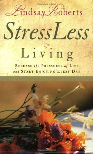 Stressless Living: Release the Pressures of Life and Start Enjoying Every Day Religion & Esotericism