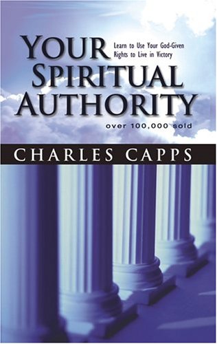 Your Spiritual Authority: Learn To Use Your God-given Rights To Live In Victory Religion & Esotericism