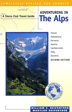 Adventuring in the Alps (Sierra Club Adventure Travel Guides) book