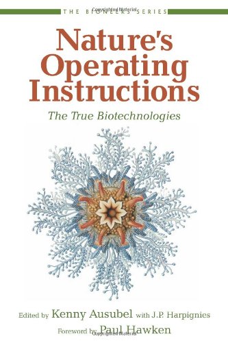 Nature's Operating Instructions: The True Biotechnologies (The Bioneers Series) Social Sciences