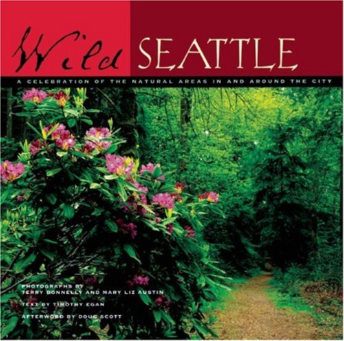 Wild Seattle – A Celebration of the Natural Areas In and Around the City book