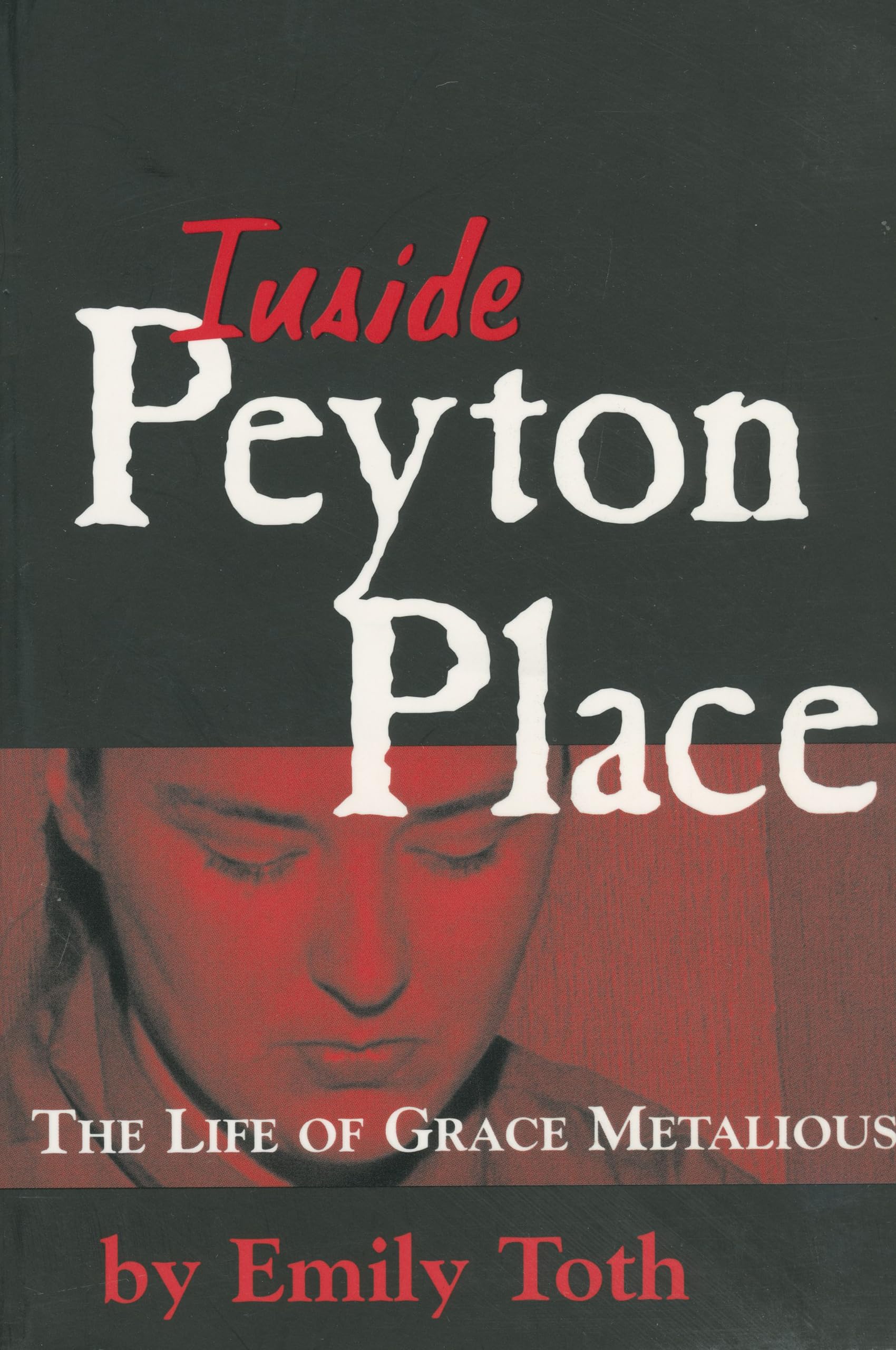 Inside Peyton Place: The Life of Grace Metalious (Banner Book) Social Sciences