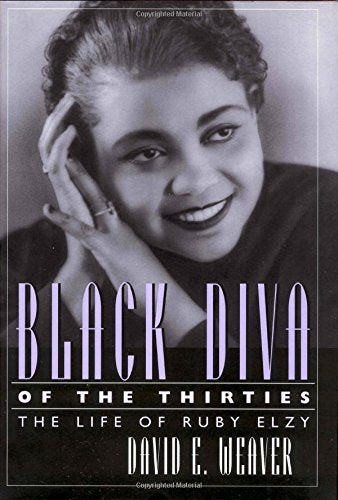 Black Diva of the Thirties: The Life of Ruby Elzy book