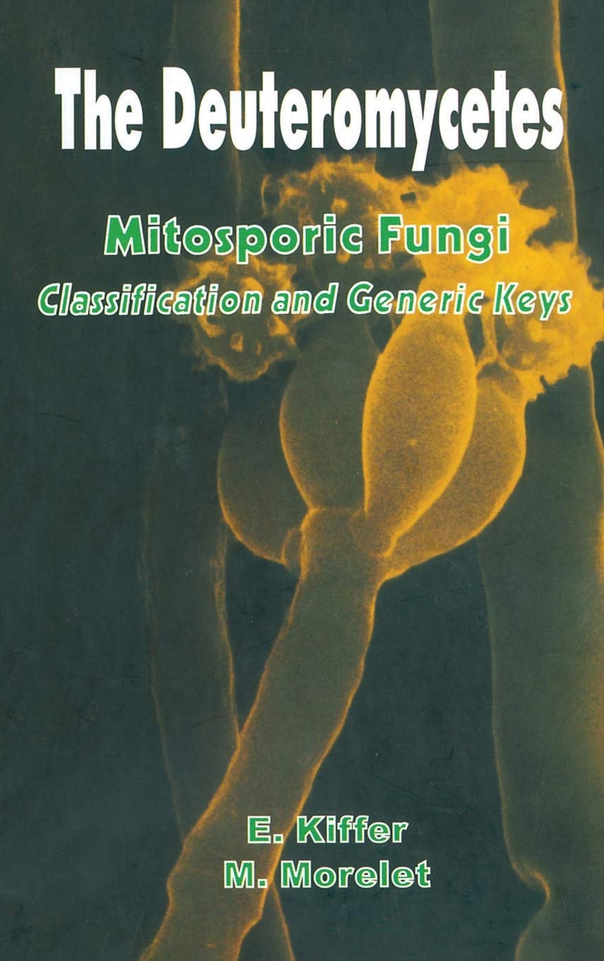 The Deuteromycetes - Mitosporic Fungi Natural Sciences