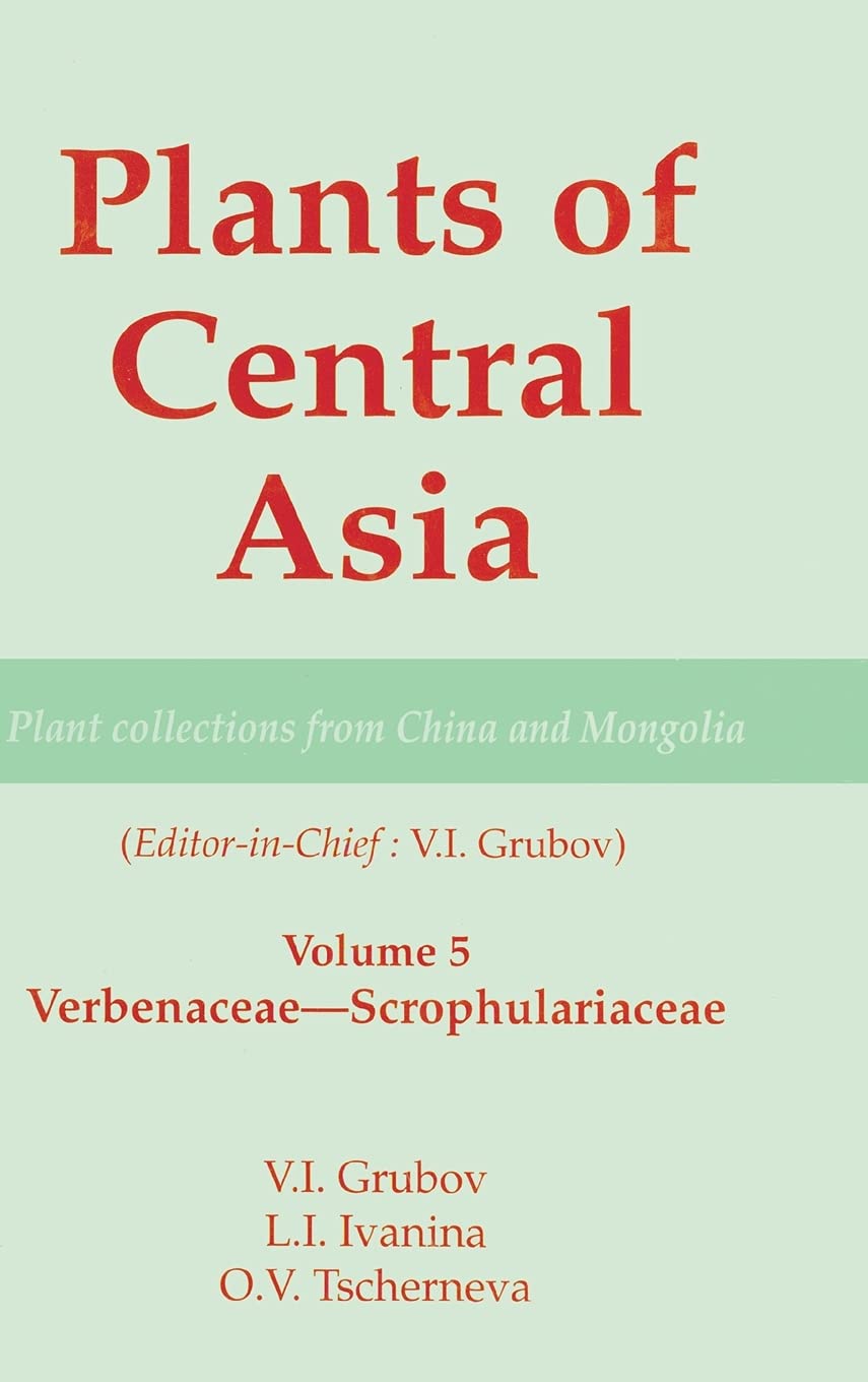 Plants of Central Asia - Plant Collection from China and Mongolia, Vol. 5 Natural Sciences