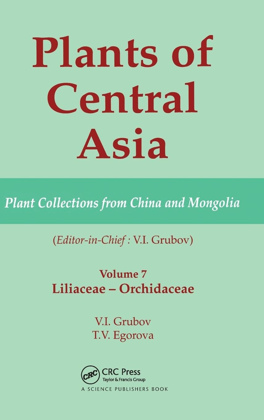 Plants of Central Asia - Plant Collection from China and Mongolia, Vol. 7 Natural Sciences