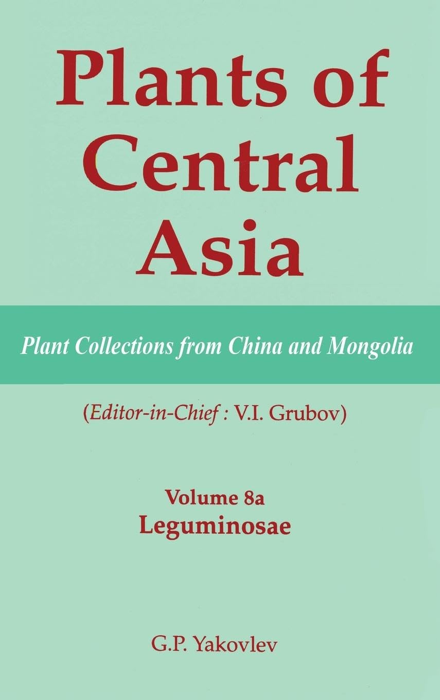 Plants of Central Asia - Plant Collection from China and Mongolia, Vol. 8a Natural Sciences