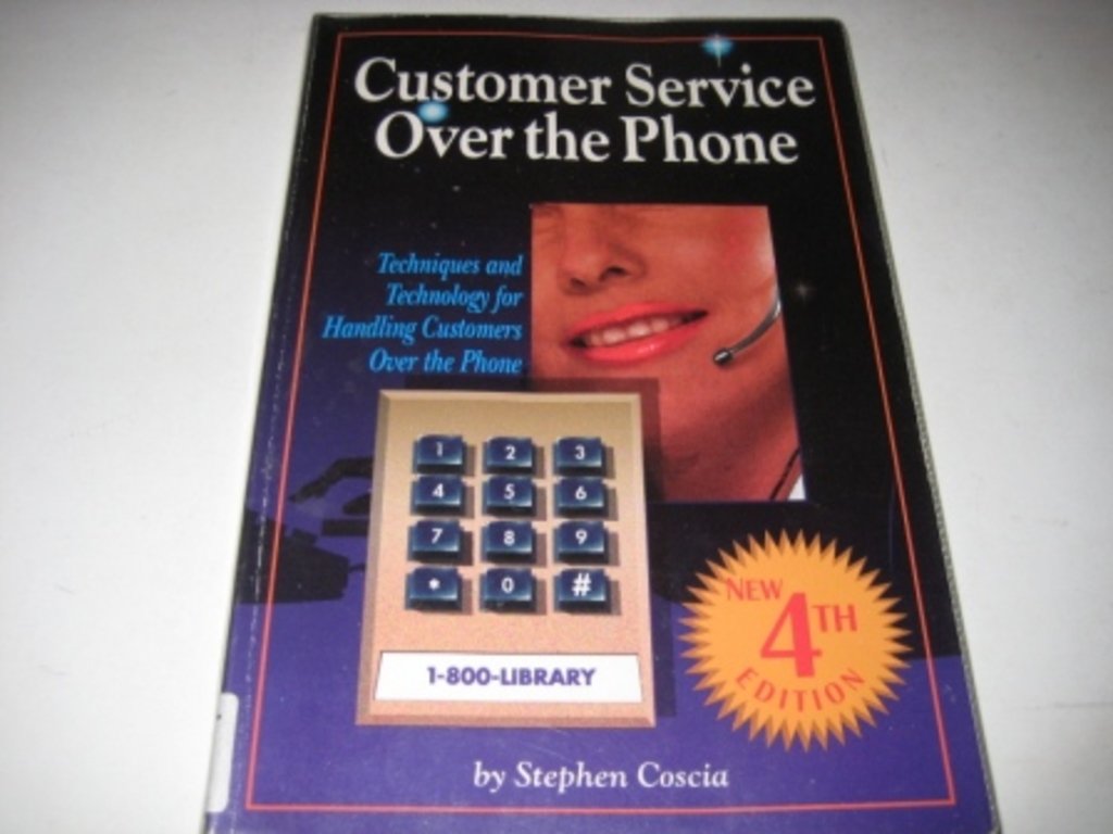 Customer Service Over the Phone: Techniques for Handling Customers Over the Phone Business, Finance & Career