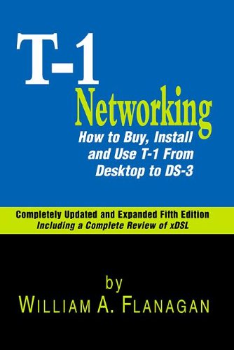 T-1 Networking: How to Buy, Install and Use T-I from Desktop to Ds-3 book