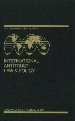 Annual Proceedings of the Fordham Competition Law Institute: International Antitrust Law & Policy Law