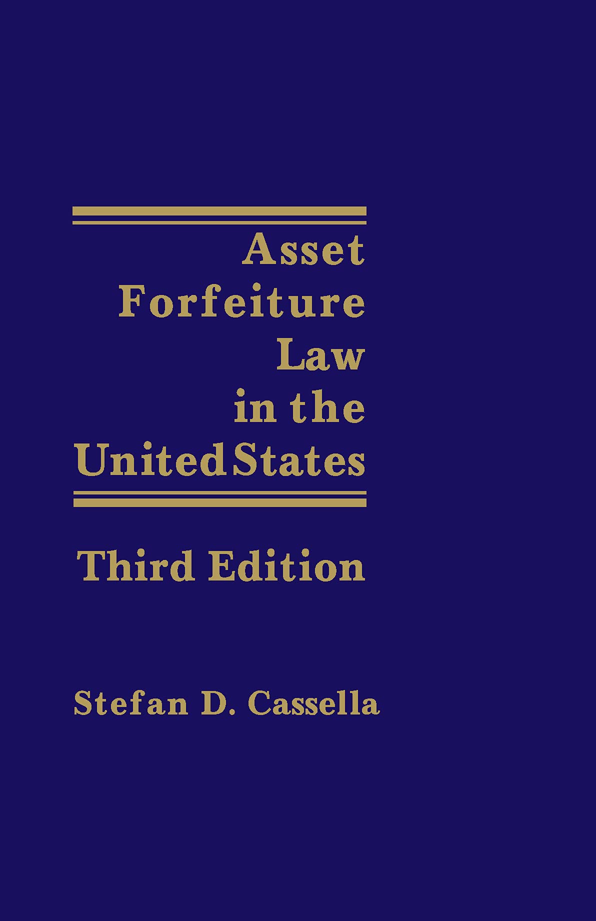 Asset Forfeiture Law in the United States - Third Edition Reference Books