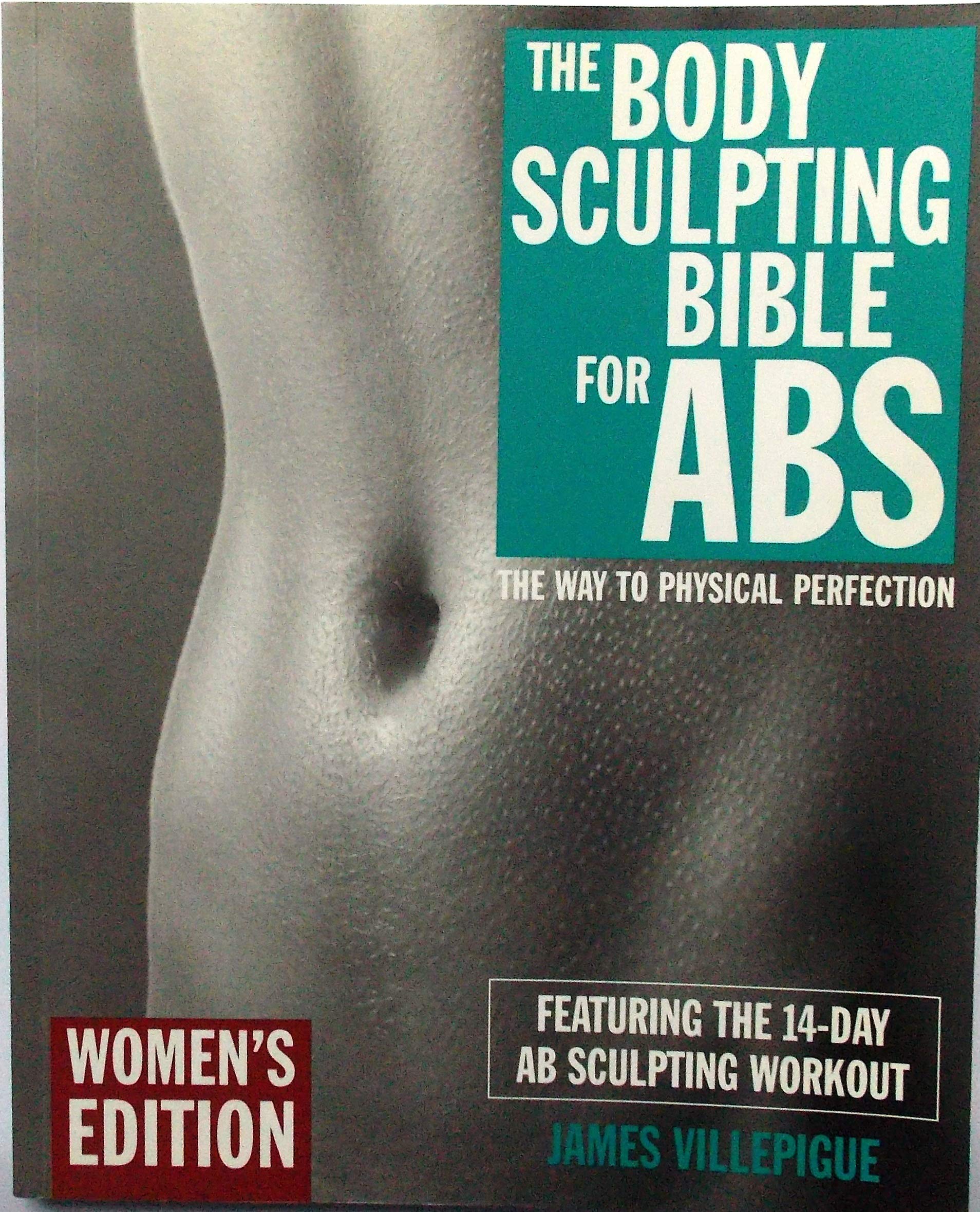 Body Sculpting Bible for Abs: Women's Edition : Featuring the 14-Day Ab Sculpting Workouts (The Body Sculpting Bible for Abs) Health, Nutrition & Fitness