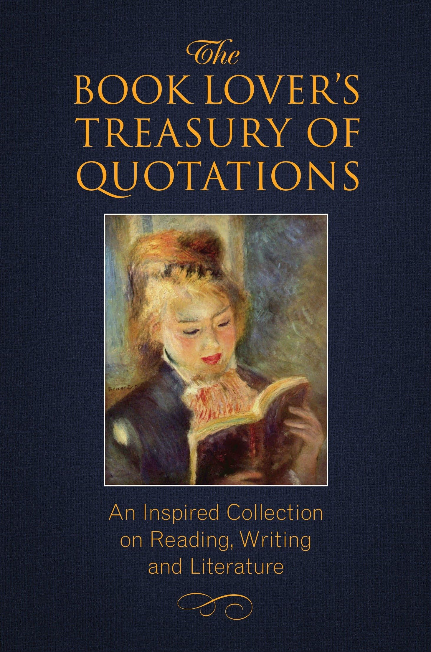 The Book Lover's Treasury of Quotations: An Inspired Collection on Reading, Writing and Literature (Little Book. Big Idea.) Social Sciences