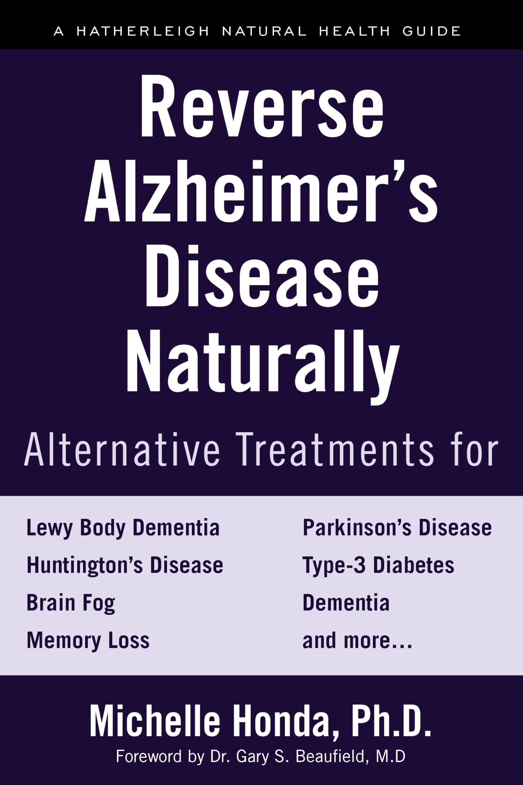 Reverse Alzheimer's Disease Naturally: Alternative Treatments for Dementia including Alzheimer's Disease Business, Finance & Career