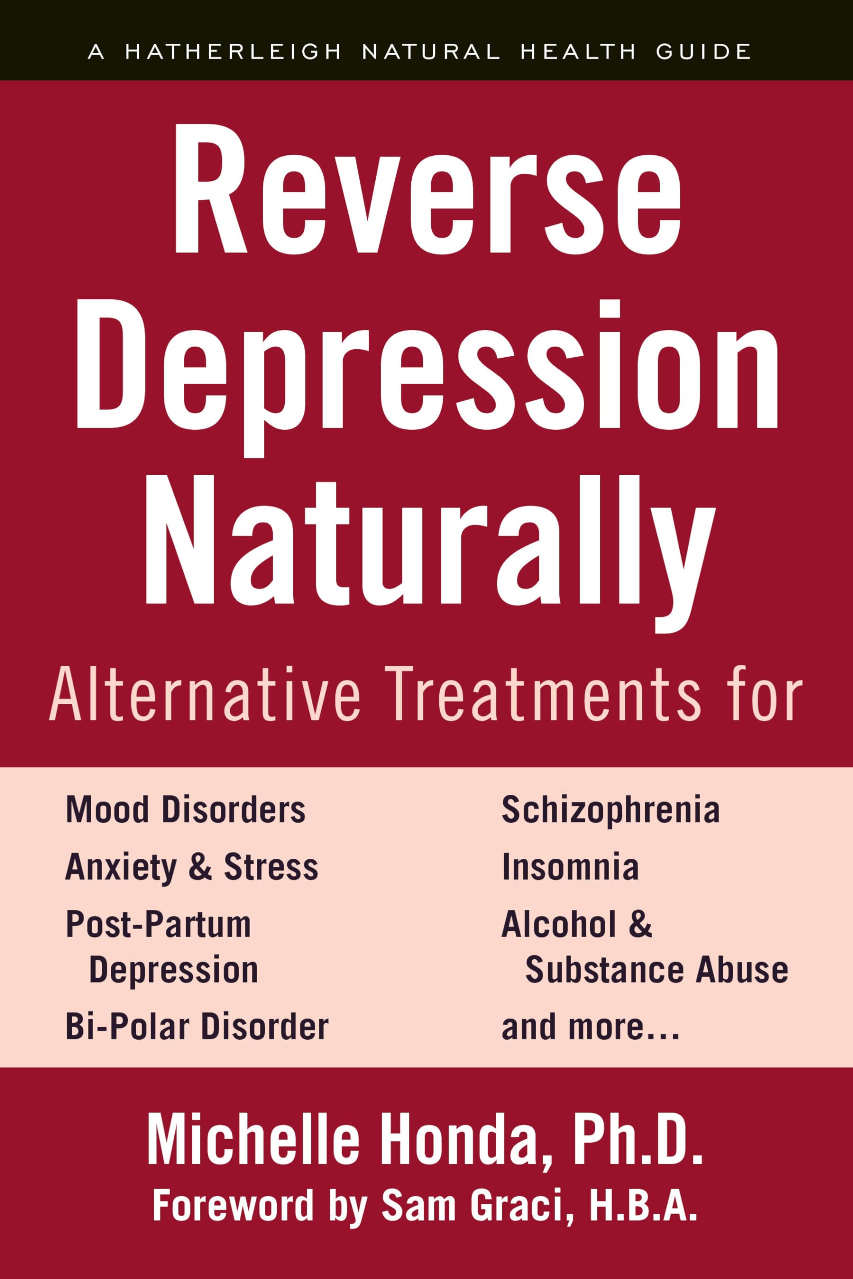 Reverse Depression Naturally: Alternative Treatments for Mood Disorders, Anxiety and Stress Business, Finance & Career