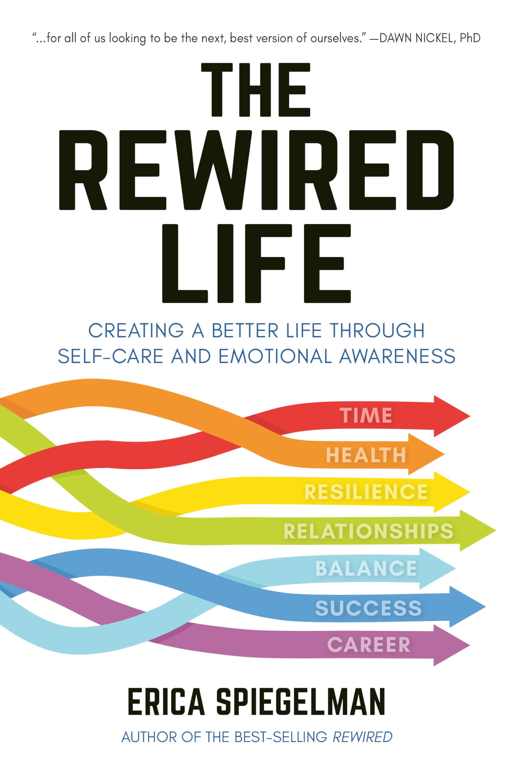 The Rewired Life: Creating a Better Life through Self-Care and Emotional Awareness Business, Finance & Career