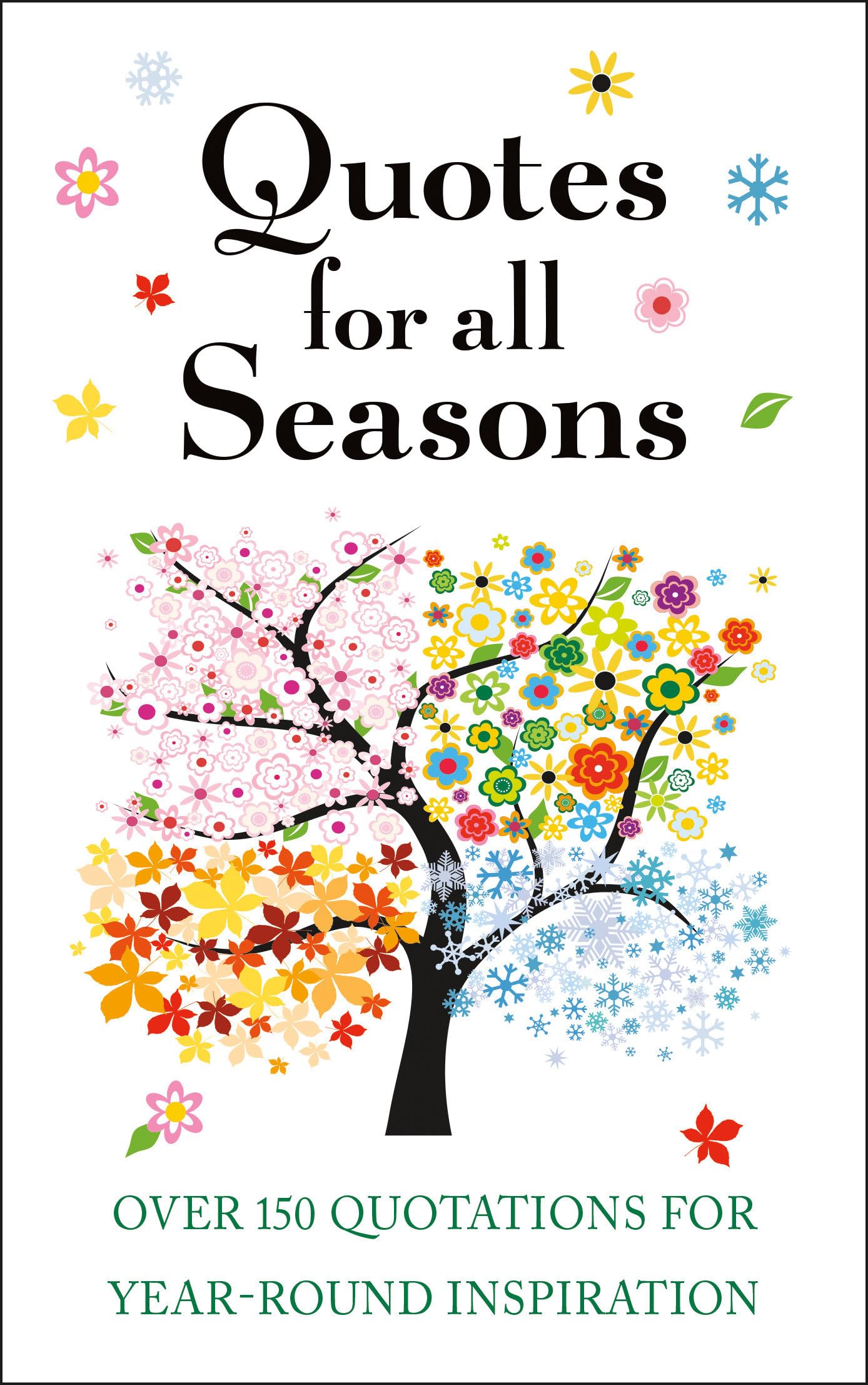 Quotes for All Seasons: Over 150 Quotations for Year-Round Inspiration Leisure, Home & Garden