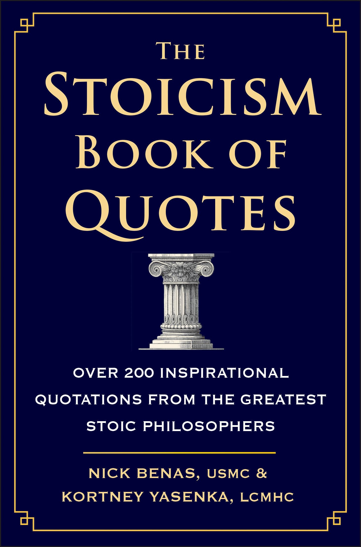 The Stoicism Book of Quotes: Over 200 Inspirational Quotations from the Greatest Stoic Philosophers Business, Finance & Career