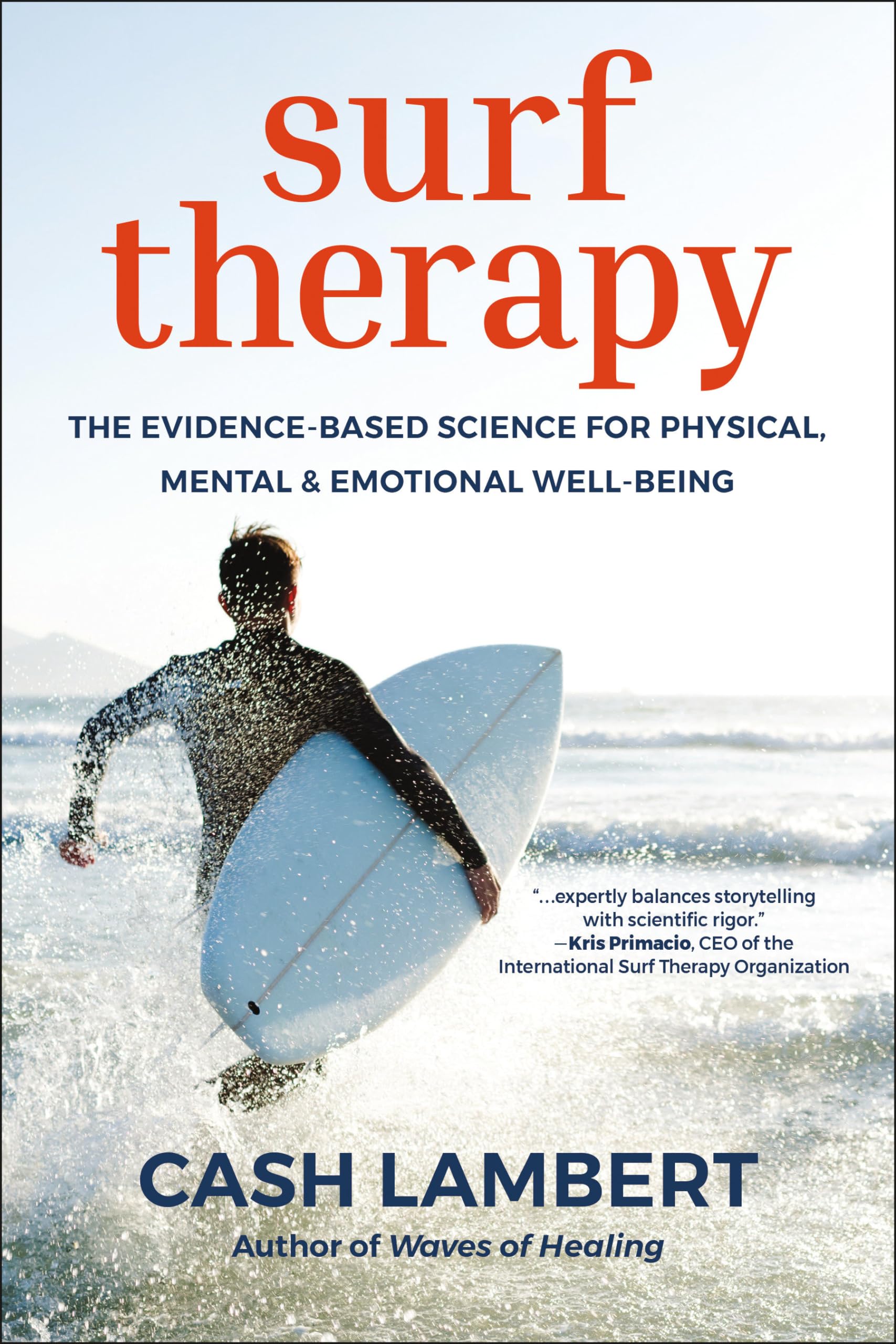 Surf Therapy: The Evidence-Based Science for Physical, Mental & Emotional Well-Being Business, Finance & Career