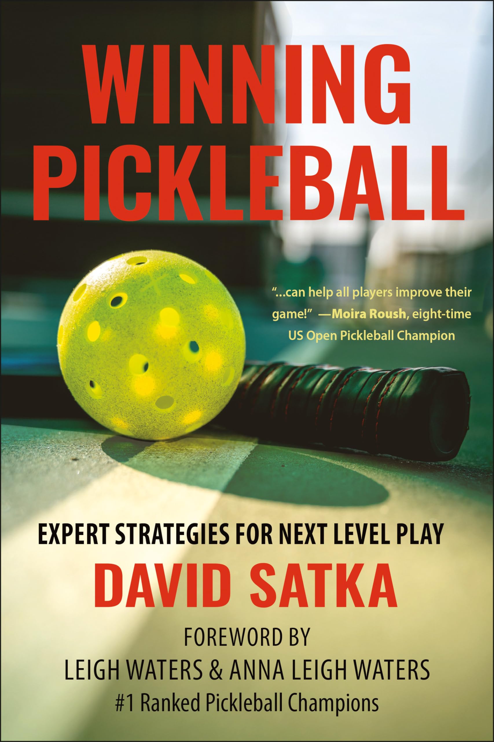 Winning Pickleball: Expert Strategies for Next Level Play Health, Nutrition & Fitness