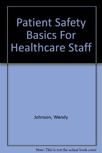 Patient Safety Basics For Healthcare Staff Medicine