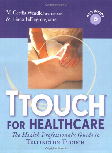 TTouch for Healthcare: The Healthcare Professional's Guide to Tellington TTouch Books