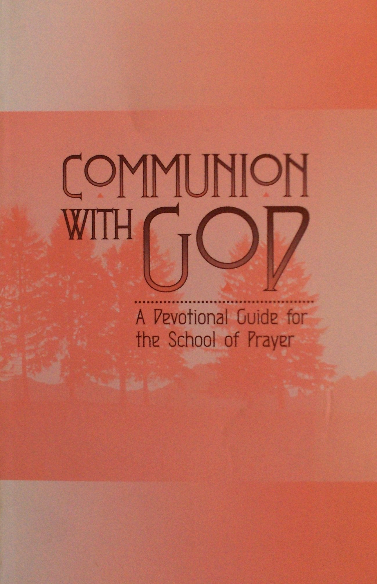 Communion with God : A Devotional Guide for the School of Prayer Books