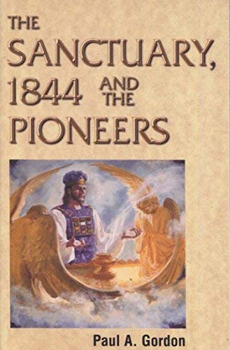 The sanctuary, 1844, and the pioneers Books