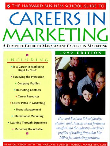 Harvard Business School Guide to Careers in Marketing 1999 (Harvard Business School Career Guide to Marketing) Business, Finance & Career