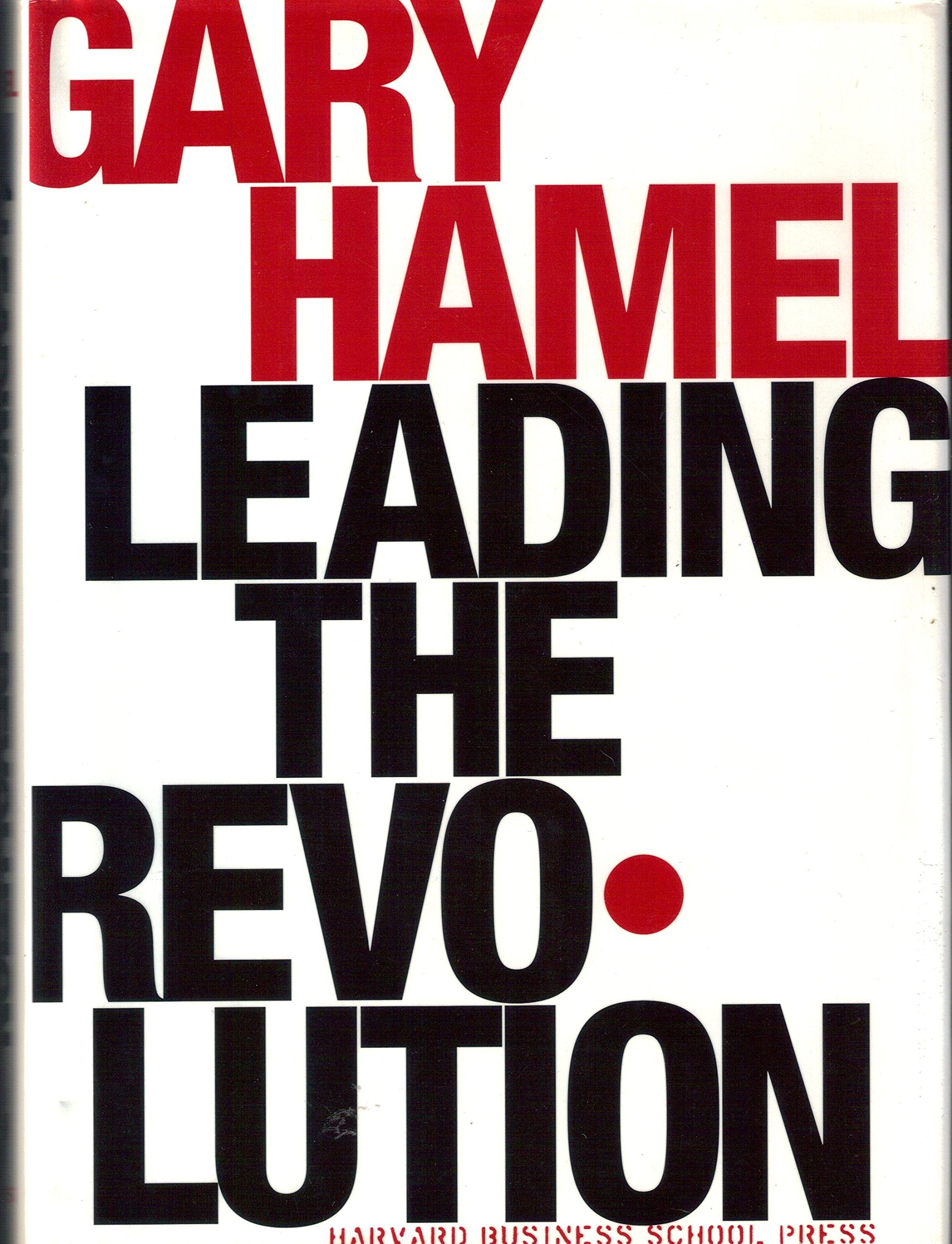 Leading the Revolution (Harvard Business School Press S.) Business, Finance & Career