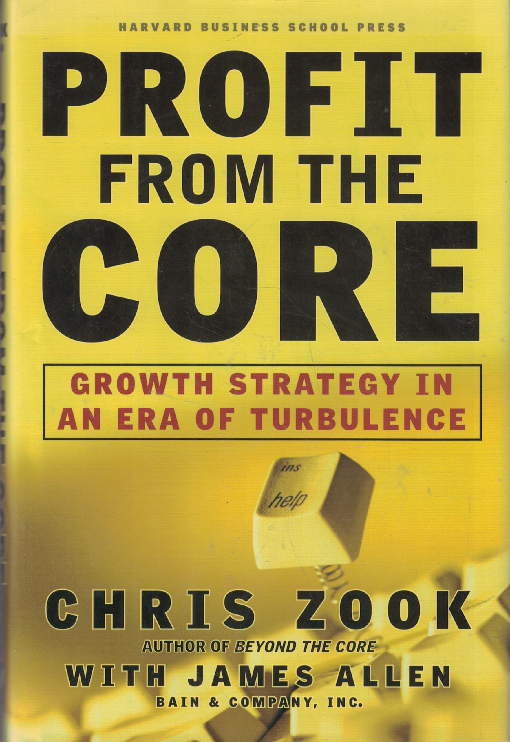 Profit from the Core: Growth Strategy in an Era of Turbulence book