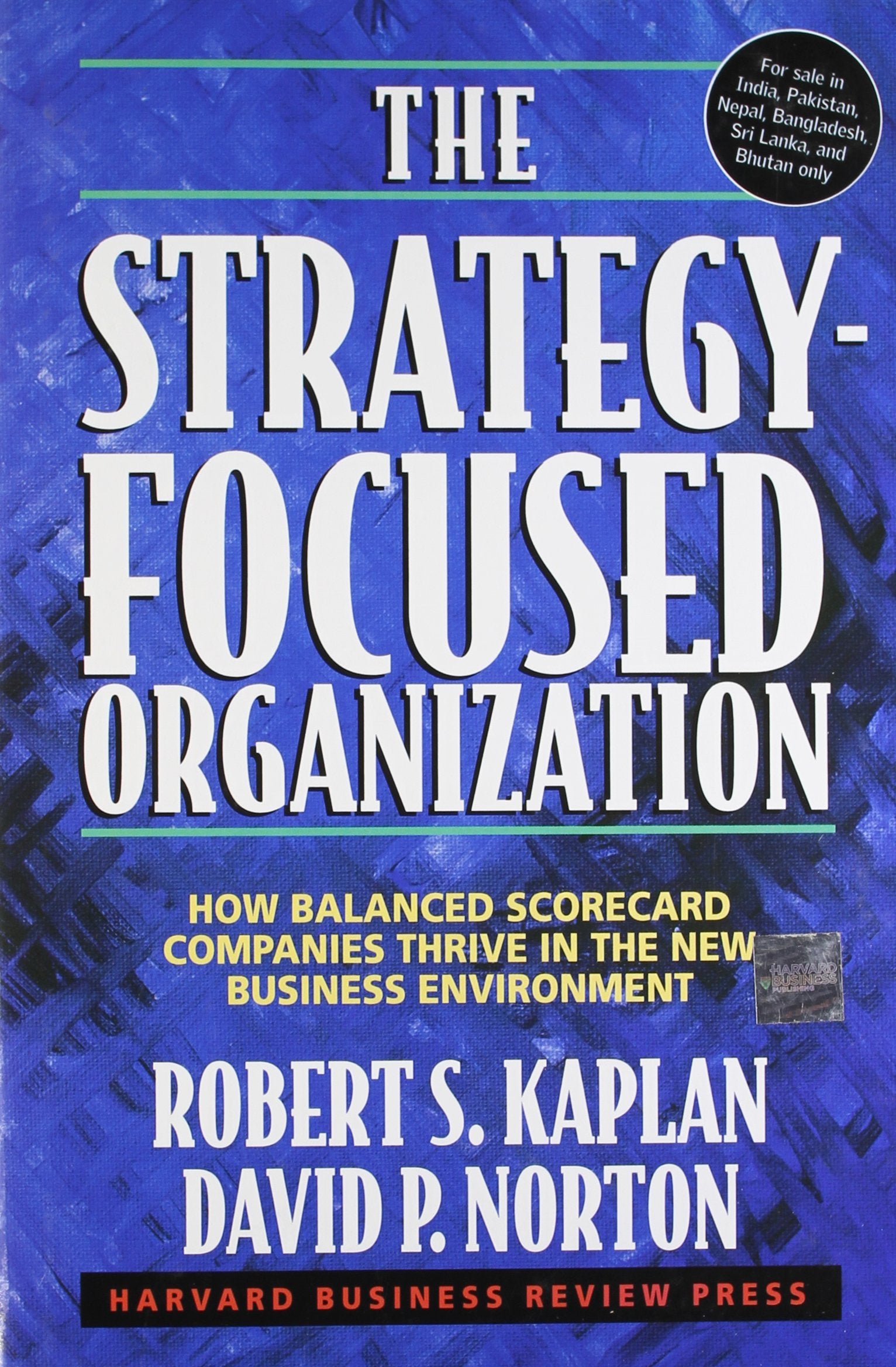 The Strategy-Focused Organization: How Balanced Scorecard Companies Thrive in the New Business Environment Business, Finance & Career