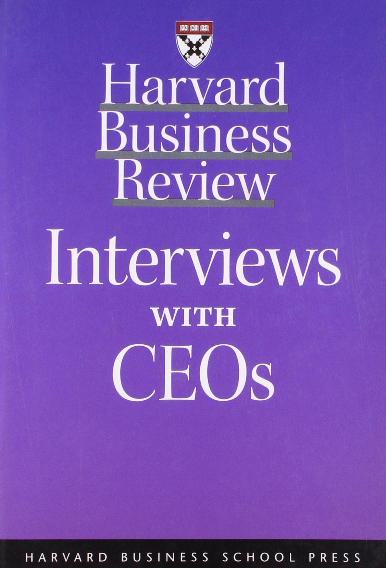 Harvard Business Review: Interviews With Ceos (HARVARD BUSINESS REVIEW PAPERBACK SERIES) Business, Finance & Career