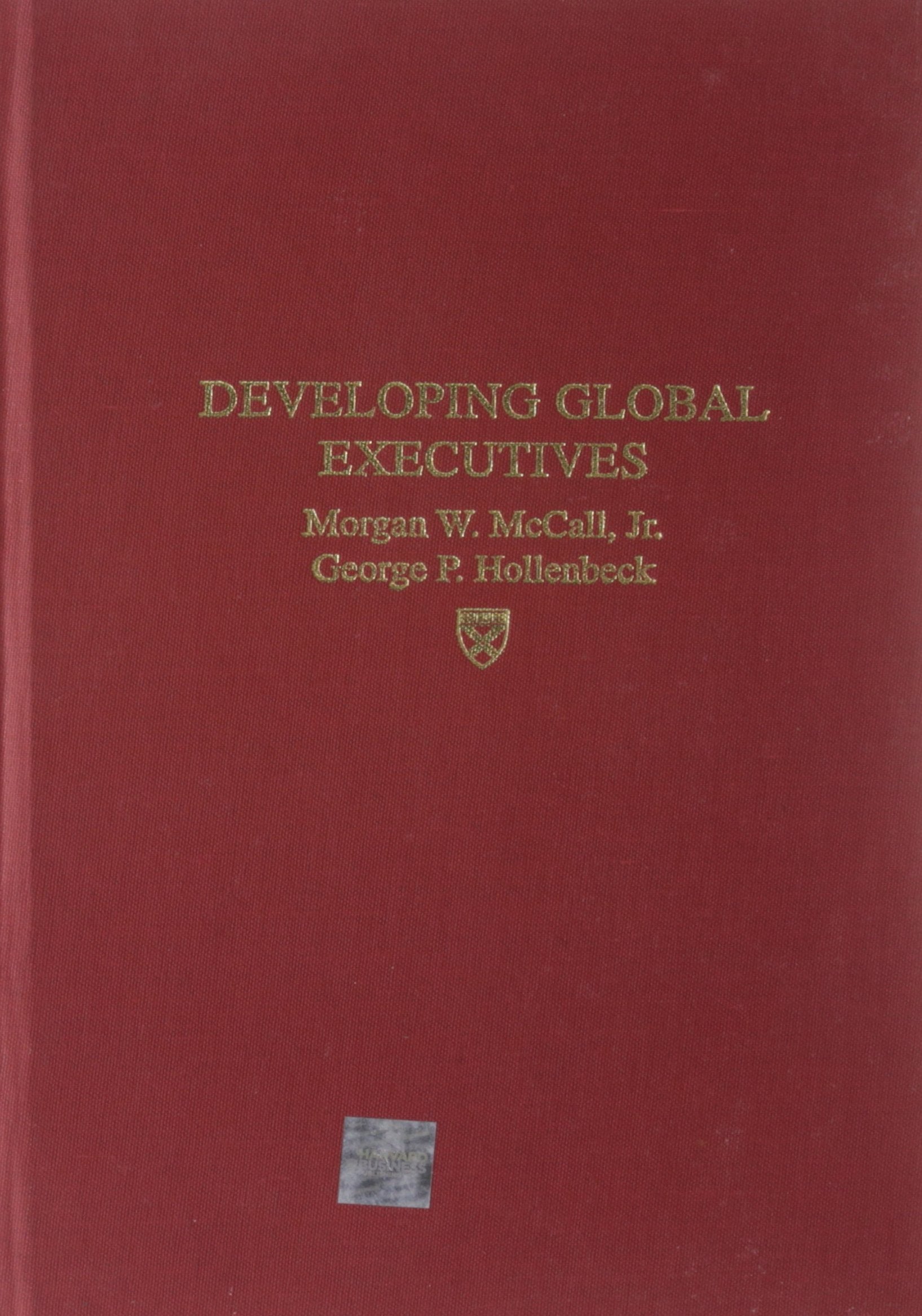 Developing Global Executives: The Lessons of International Experience Business & Technology