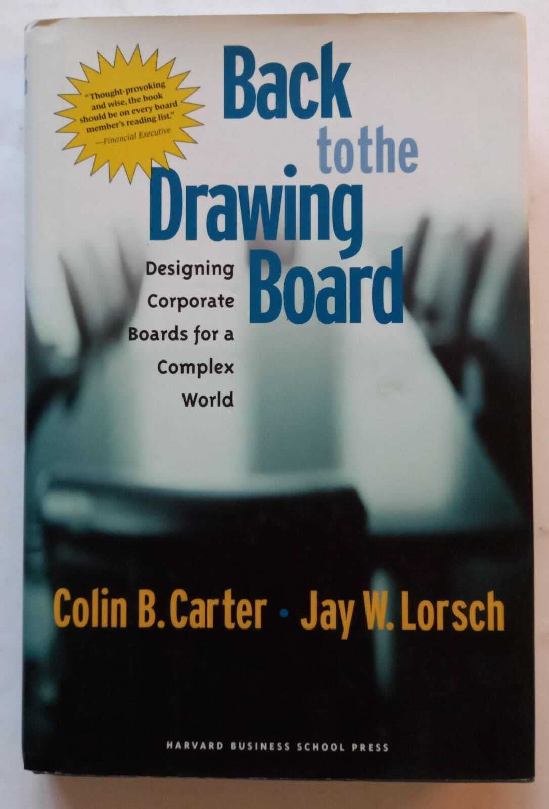 Back to the Drawing Board: Designing Corporate Boards for a Complex World Business, Finance & Career