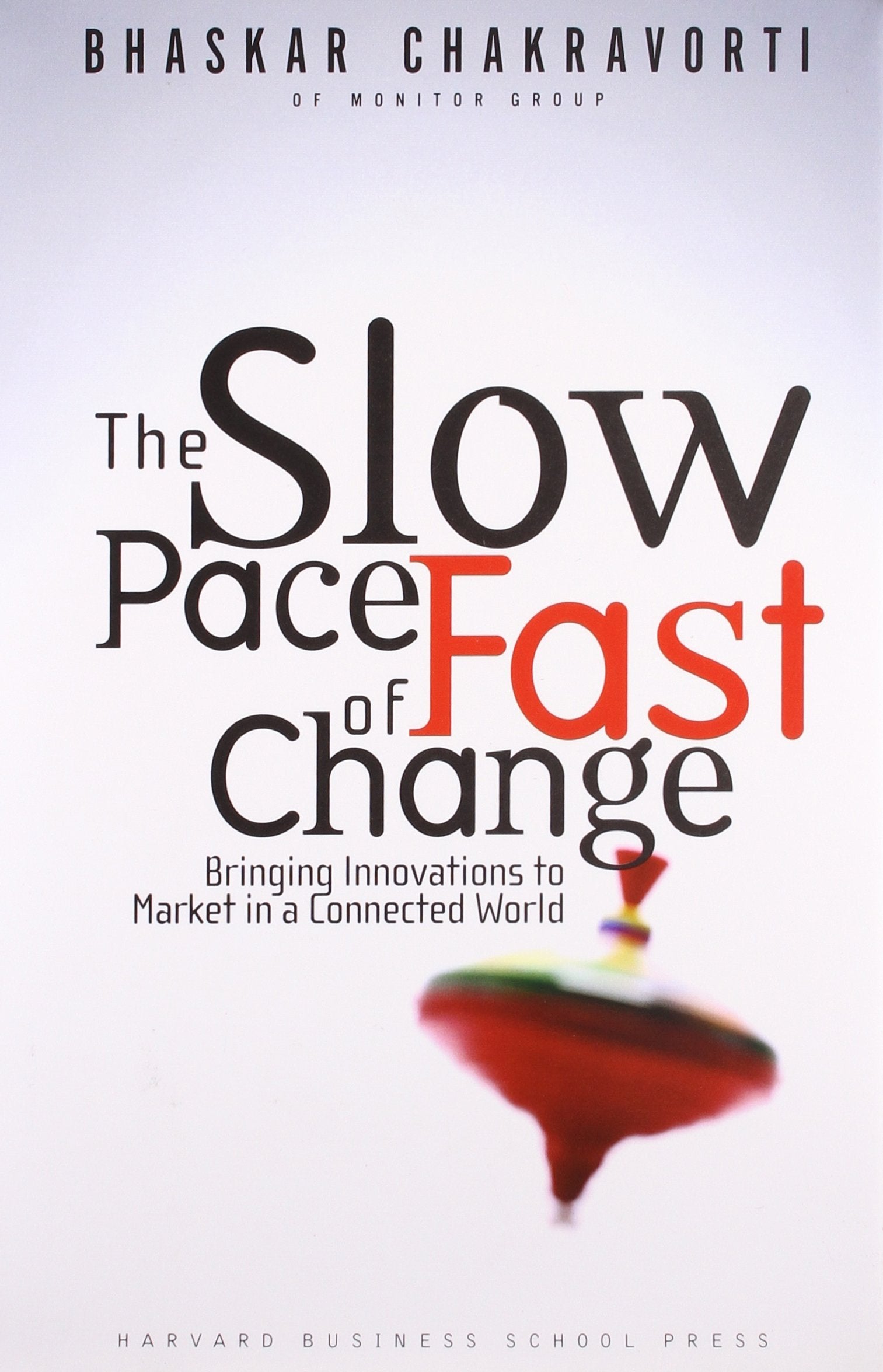 The Slow Pace of Fast Change: Bringing Innovations to Market in a Connected World book