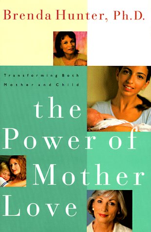 The Power of Mother Love: Transforming Both Mother and Child Books