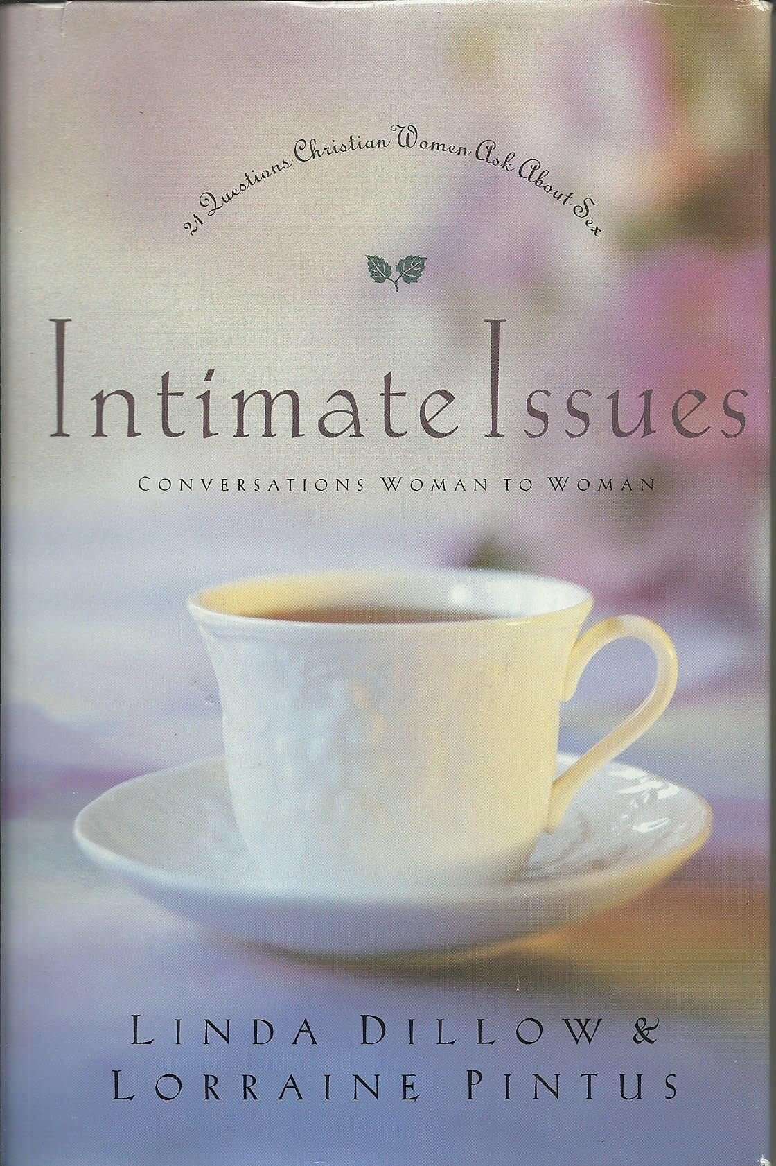 Intimate Issues: Conversations Woman to Woman : 21 Questions Christian Women Ask About Sex Partnership & Love
