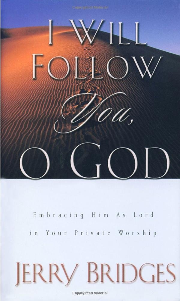 I Will Follow You, O God: Embracing Him As Lord in Your Private Worship Religion & Esotericism