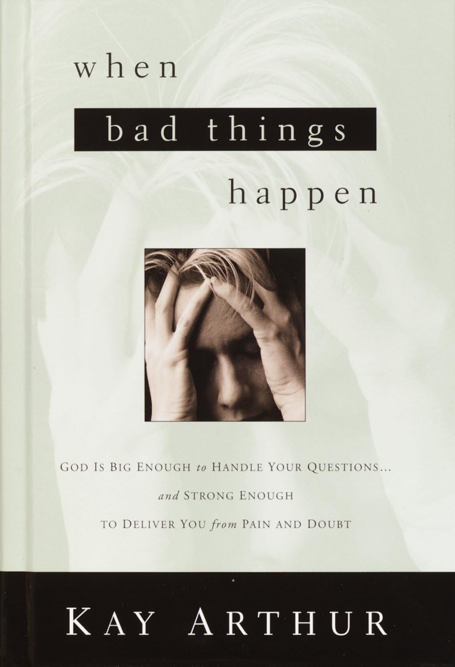 When Bad Things Happen: God Is Big Enough to Handle Your Questions and Strong Enough to Deliver You from Pain and Doubt: Insights from Habakkuk Religion & Esotericism