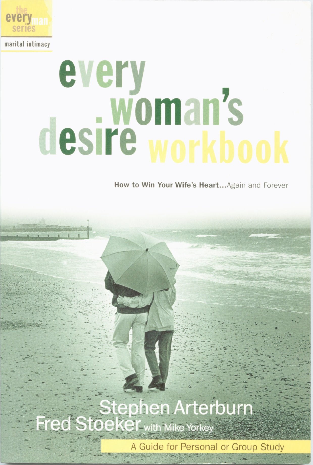 Every Man's Marriage Workbook: How to Win Your Wife's Heart...Again and Forever Social Sciences