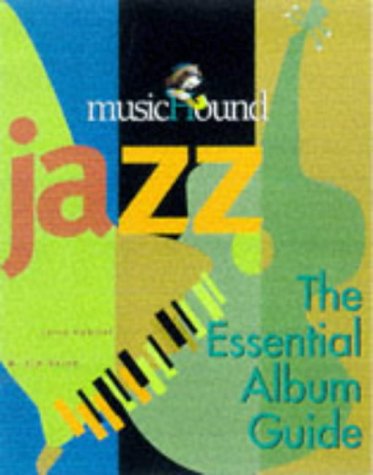 MusicHound Jazz: The Essential Album Guide (MisicHound) book