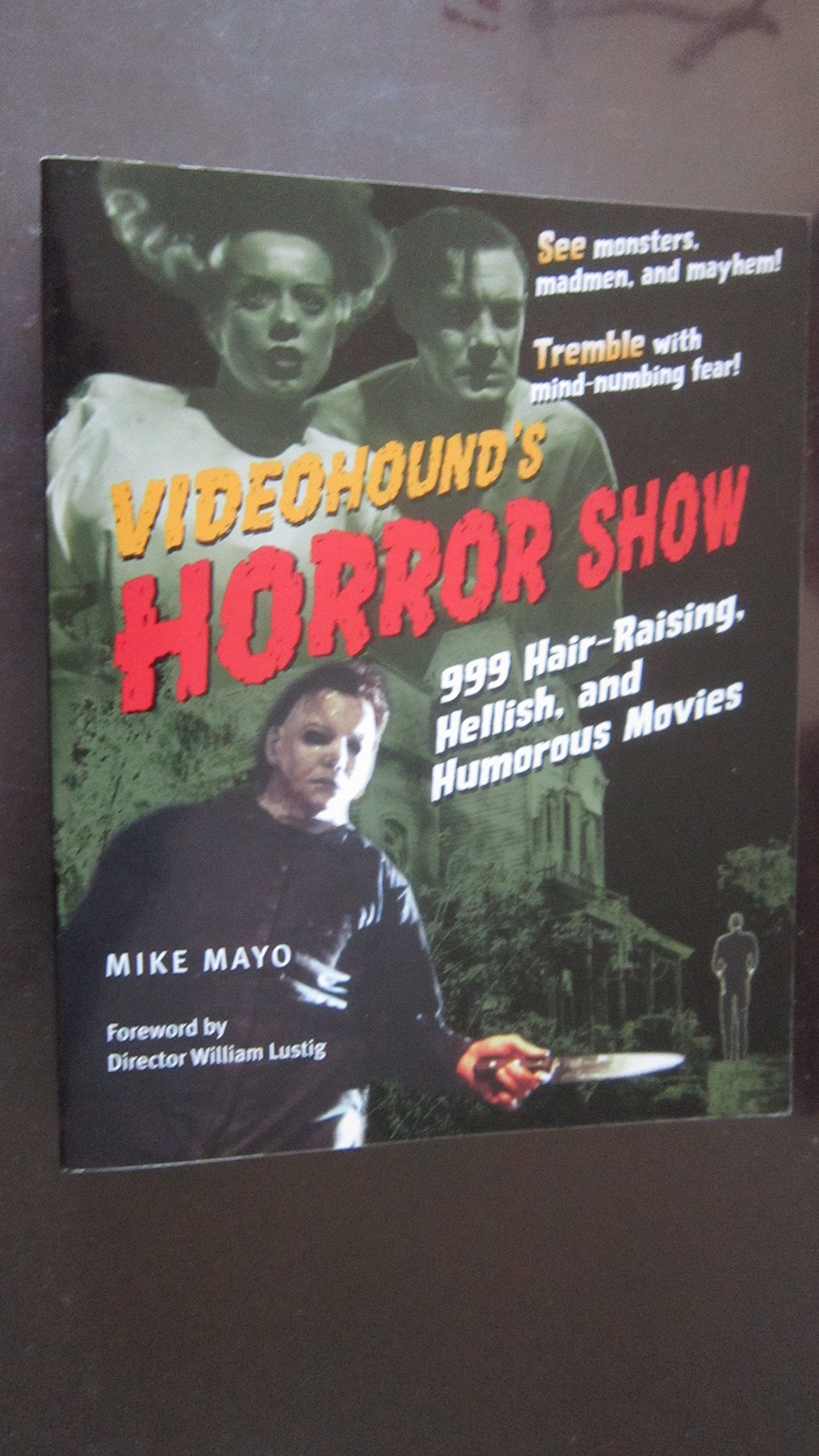 Videohound's Horror Show: 999 Hair-raising, Hellish and Humorous Movies book