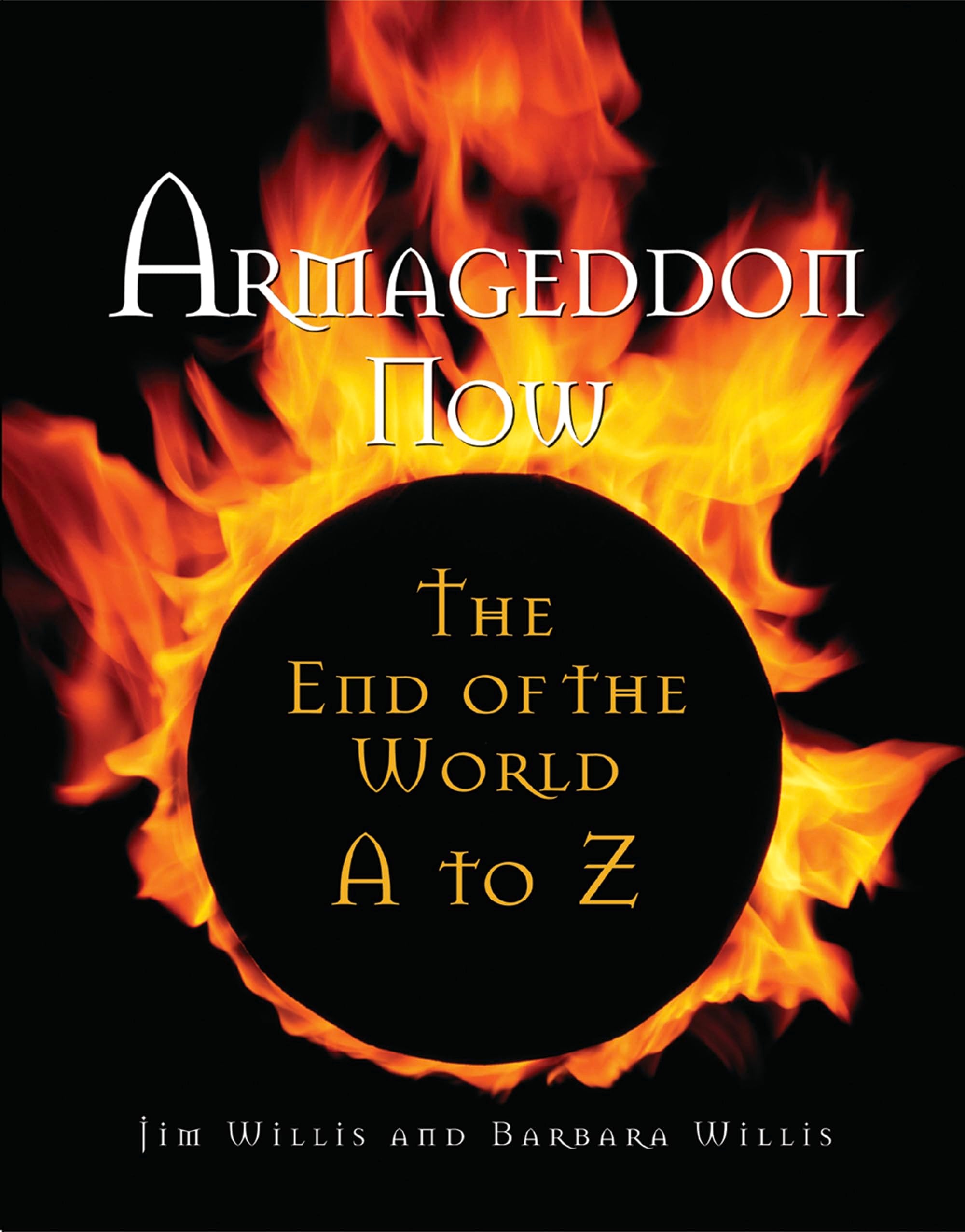 Armageddon Now: The End of the World A to Z (The Real Unexplained! Collection) Social Sciences